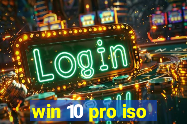 win 10 pro iso